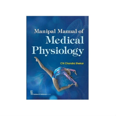 Manipal Manual Of Medical Physiology 1st edition by CN Chandra Shekar