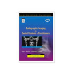 Radiographic Imaging for Dental Students and Practitioners 4th Edtion by Miles