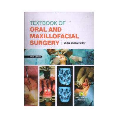 Textbook Of Oral And Maxillofacial Surgery 3rd edition by Chitra Chakravarthy