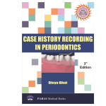 Case History Recording in Periodontology 3/e 2023 By Divya Bhat