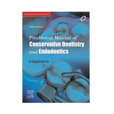 Preclinical Manual Of Conservative Dentistry And Endodontics 3rd edition by V Gopikrishna