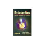 Endodontics Current Concepts & Practice 1st edition by Ramya Raghu Raghu Srinivasan
