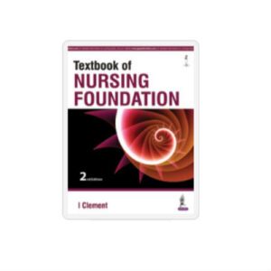 Textbook of Nursing Foundation by I Clement