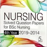 Nursing Solved Question Papers for BSc Nursing 4th Year (2019 - 2014) By Clement I