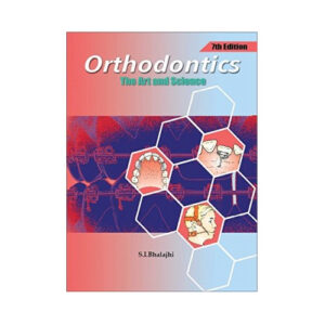 Orthodontics The Art And Science 7th edition by S.I.Bhalajhi