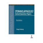 Otorhinolaryngology Solved Question Papers 3rd edition by Singi Yatiraj