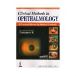 Clinical Methods In Ophthalmology: A Practical Manual For Medical Students 2nd edition by Dadapeer K