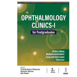 Ophthalmology Clinics-I for Postgraduates 2/e 2024 by Prafulla Kumar Maharana