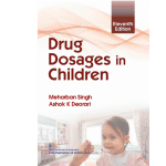 Drug Dosages in Children 11/e 2024 by Meharban Singh