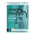 General Practice: A Practical Manual, 6ed 2023 by Dr. Ghanshyam M .Vaidya