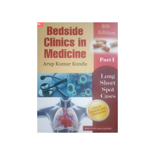 Bedside Clinics in Medicine - Part 1, 8th edition by Arup Kumar Kundu