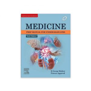 Medicine: Prep Manual for Undergraduates 6th edition by George Mathew & Aggarwal Praveen