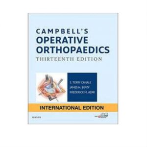 Campbell's Operative Orthopaedics 13th Edition by S. Terry Canale