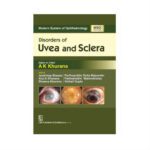 Disorders Of Uvea And Sclera 1st Edition by A K Khurana