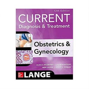 Current Diagnosis & Treatment Obstetrics & Gynecology 12th Edition