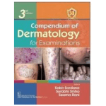 Compendium Of Dermatology For Examinations 3/e 2023 By Kabir Sardana