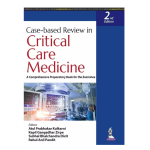 Case-based Review in Critical Care Medicine 2/e 2025 by Atul Prabhakar Kulkarni