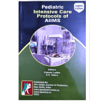 Pediatric Intensive Care Protocols Of AIIMS 8/e 2022 by S K Kabra