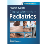 Clinical Methods in Pediatrics 6/e 2024- 2025 by Piyush Gupta