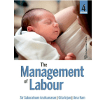 The Management of Labour 4/e 2024 by Sabaratnam Arulkumaran