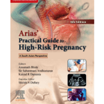Arias’ Practical Guide to High-Risk Pregnancy by Amarnath G Bhide 6/e 2024