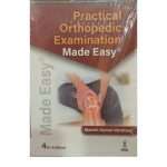 Practical Orthopedic Examination Made Easy By Manish Kumar Varshney