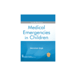 Medical Emergencies in Children By Meharban Singh