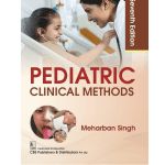 Pediatric Clinical Methods 7/e 2025 by Meharban Singh