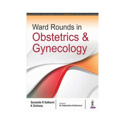 Ward Rounds In Obstetrics And Gynecology 1st Edition by Sunanda & Srinivas