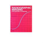Radiographic Imaging 4th Edition by D N & M O Chesney