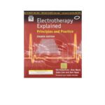 Electrotherapy Explained: Principles And Practice 4th Edition by Val Robertson