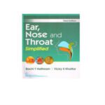 Ear, Nose And Throat Simplified 3rd Edition by Bachi T Hathiram, Vicky S Khattar