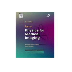 Farr's Physics For Medical Imaging 2nd Edition by Penelope J