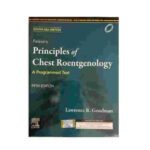 Felson's Principles of Chest Roentgenology A programmed Text (2021) By Lawrence R. Goodman