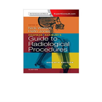 Chapman And Nakielnys Guide To Radiological Procedures 7th Edition by Nick Watson