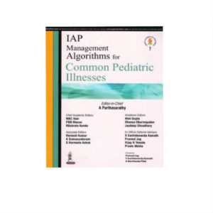 IAP Management Algorithms For Common Pediatric Illnesses 1st Edition by Parthasarathy A