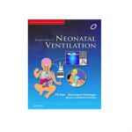 Essentials Of Neonatal Ventilation 1st Edition by PK Rajiv