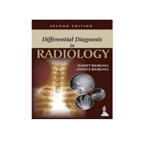 Differential Diagnosis in Radiology 2nd Edition by Bhargava