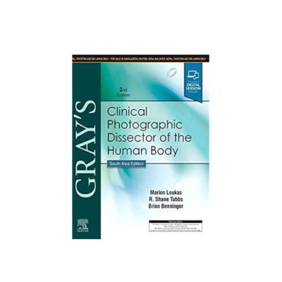 Gray's Clinical Photographic Dissector Of The Human Body 2nd Edition by Marios Loukas