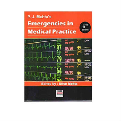 ​P. J. Mehta's Emergencies In Medical Practice 6th Edition by Nihar Mehta 