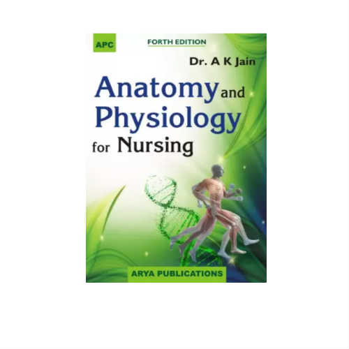 Anatomy and Physiology for Nursing By A. K. Jain Prithvi Medical