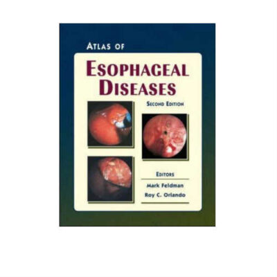 Atlas of Esophageal Diseases 2nd Edition by Feldman & Orlando