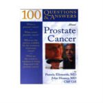 100 Questions and Answers About Prostate Cancer 1st Edition by Ellsworth
