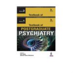 Textbook Of Postgraduate Psychiatry 3rd Edition by JN Vyas