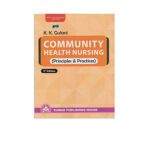 Community Health Nursing (Principles & Practices) 3rd Edition by Gulani