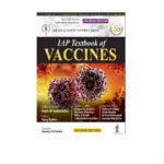 IAP Textbook Of Vaccines 2nd Edition by Vipin M Vashishtha
