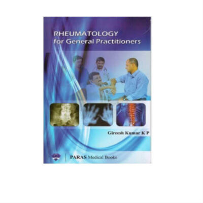 Rheumatology For General Practitioners 1st Edition by Gireesh Kumar KP