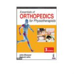 Essentials Of Orthopedics For Physiotherapists 3rd Edition by John Ebnezar
