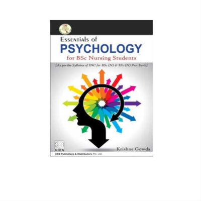 Essentials of Psychology for B.Sc. Nursing Students 1st Edition by Krishne Gowda