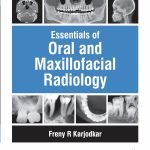Essentials of Oral and Maxillofacial Radiology 3/e 2025 by Freny R Karjodkar
